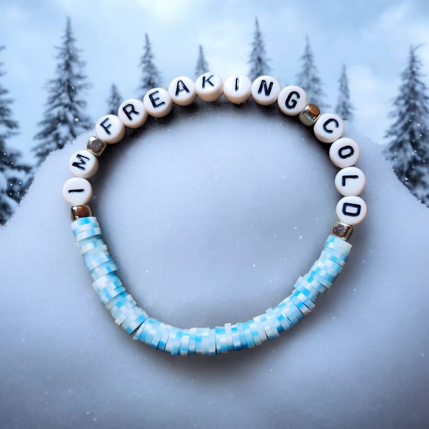 I'm Freaking Cold Clay Bracelet
