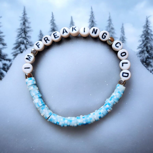 I'm Freaking Cold Clay Bracelet